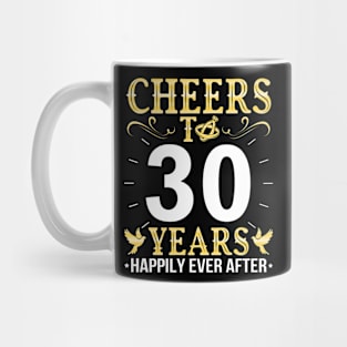 Cheers To 30 Years Happily Ever After Married Wedding Mug